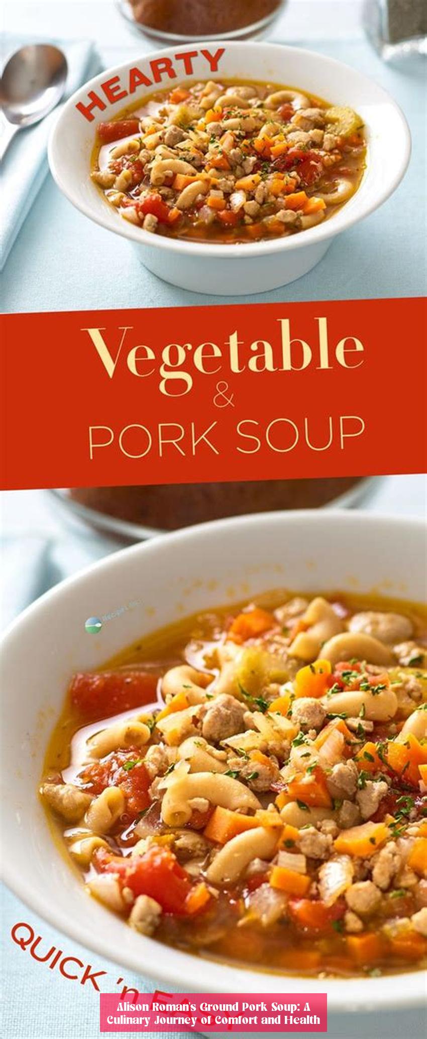 Alison Roman's Ground Pork Soup: A Culinary Journey of Comfort and Health