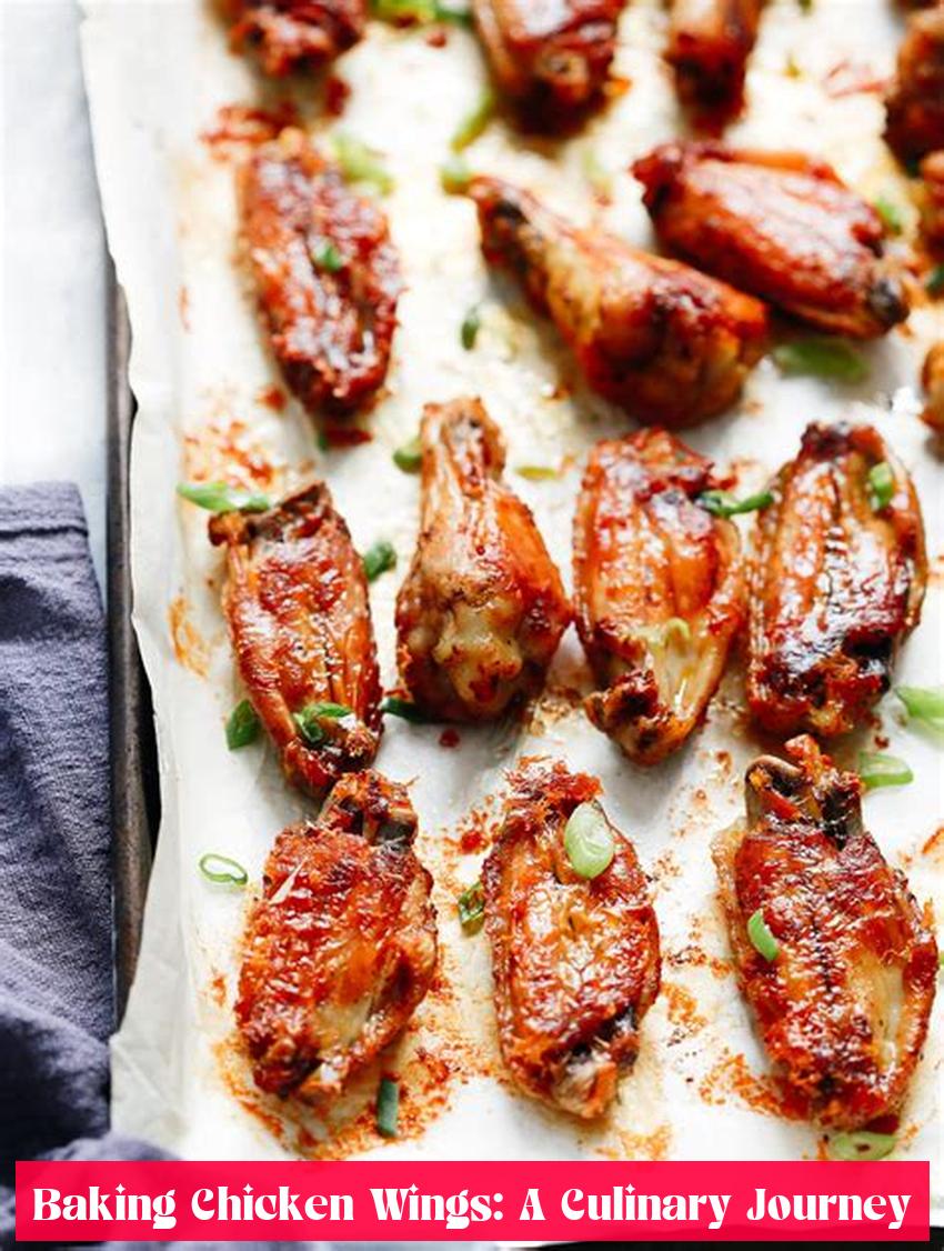 Baking Chicken Wings: A Culinary Journey