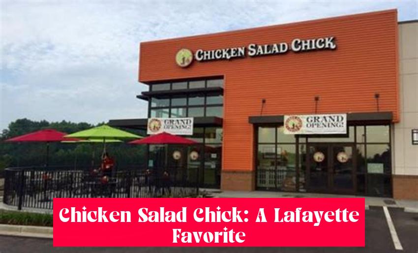 Chicken Salad Chick: A Lafayette Favorite