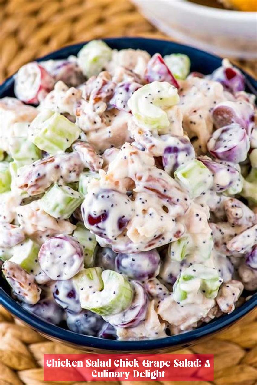 Chicken Salad Chick Grape Salad: A Culinary Delight