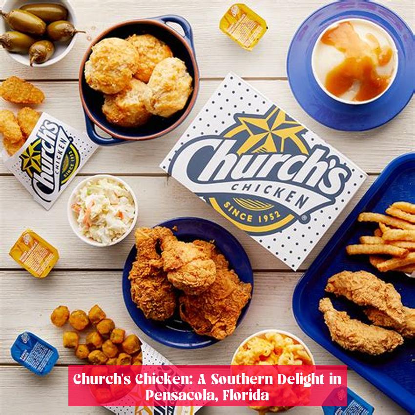 Church's Chicken: A Southern Delight in Pensacola, Florida