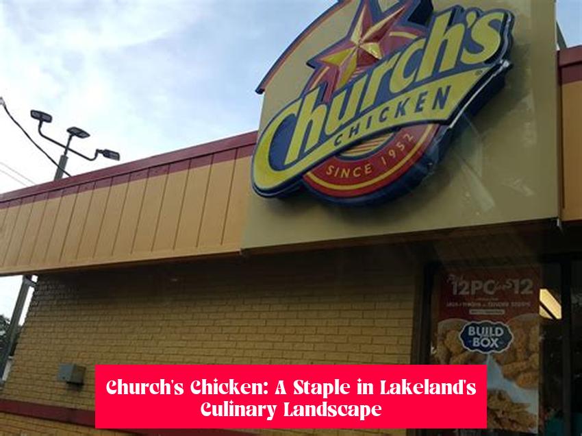 Church's Chicken: A Staple in Lakeland's Culinary Landscape