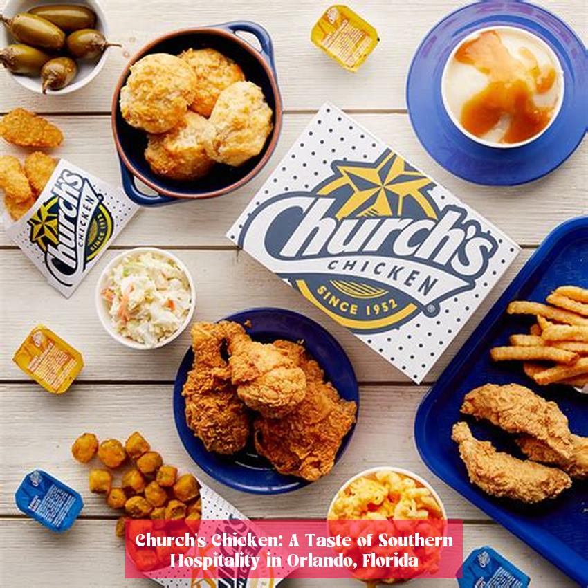 Church's Chicken: A Taste of Southern Hospitality in Orlando, Florida