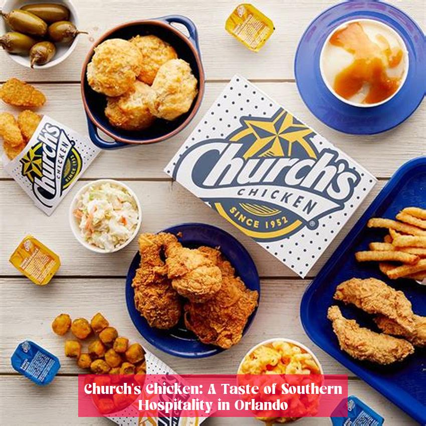 Church's Chicken: A Taste of Southern Hospitality in Orlando