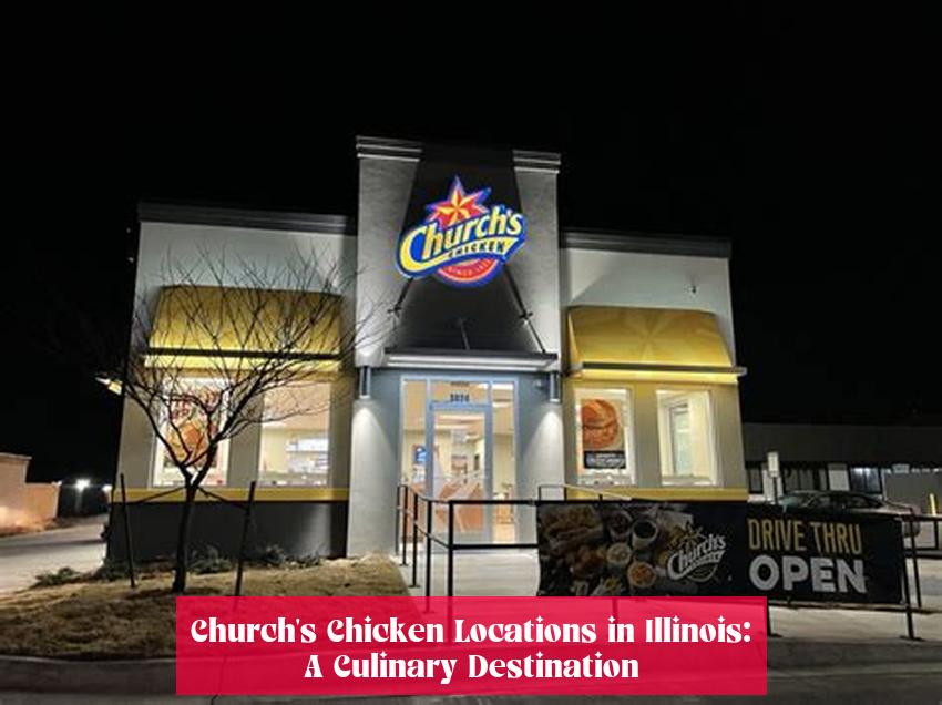 Church's Chicken Locations in Illinois: A Culinary Destination