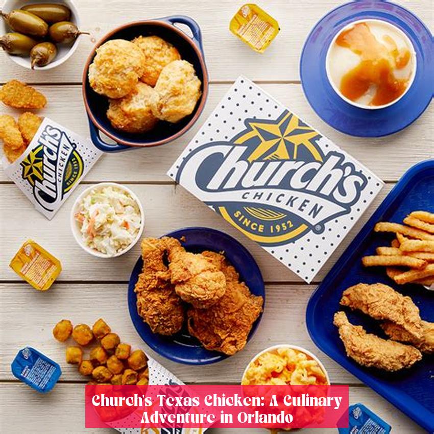 Church's Texas Chicken: A Culinary Adventure in Orlando