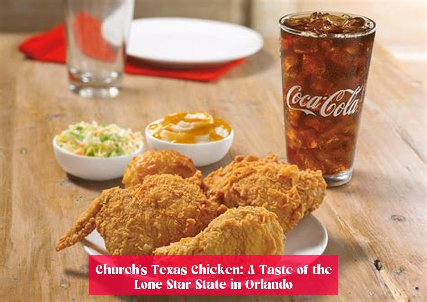 Church's Texas Chicken: A Taste of the Lone Star State in Orlando