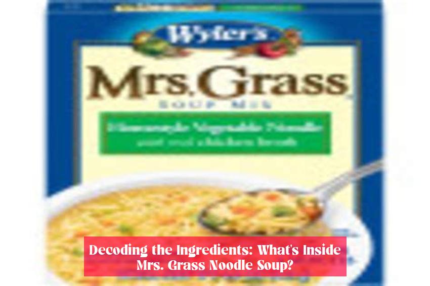 Decoding the Ingredients: What's Inside Mrs. Grass Noodle Soup?