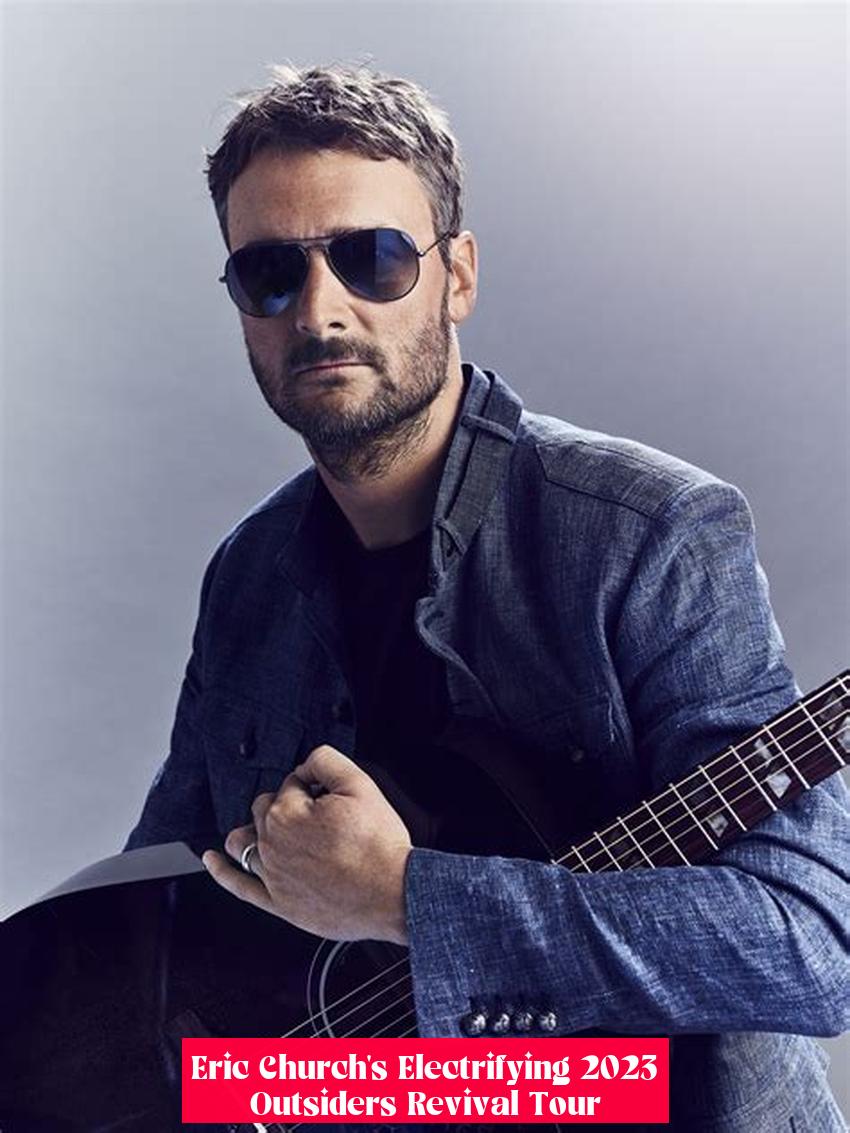 Eric Church's Electrifying 2023 Outsiders Revival Tour