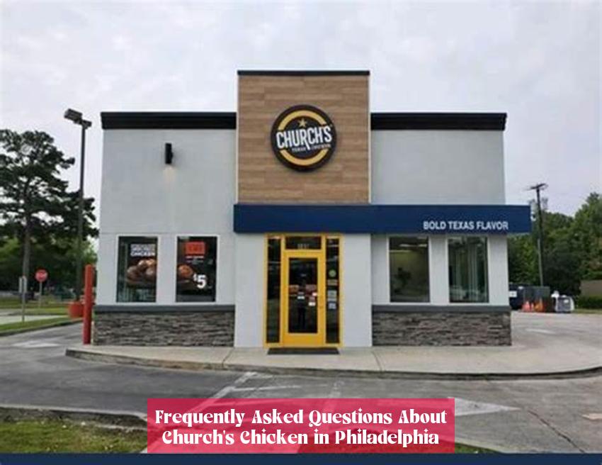 Frequently Asked Questions About Church's Chicken in Philadelphia