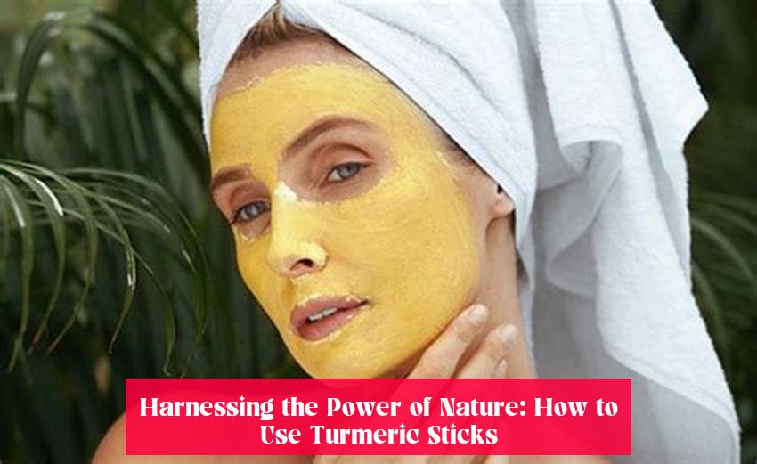 Harnessing the Power of Nature: How to Use Turmeric Sticks