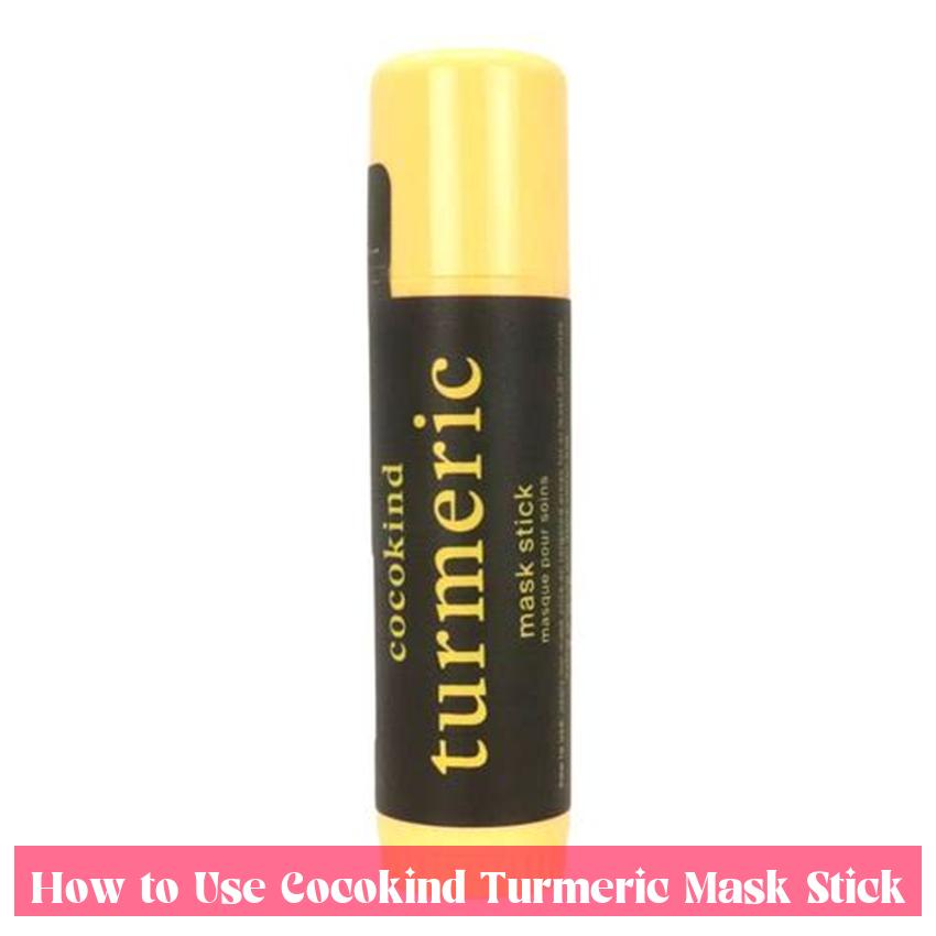 How to Use Cocokind Turmeric Mask Stick
