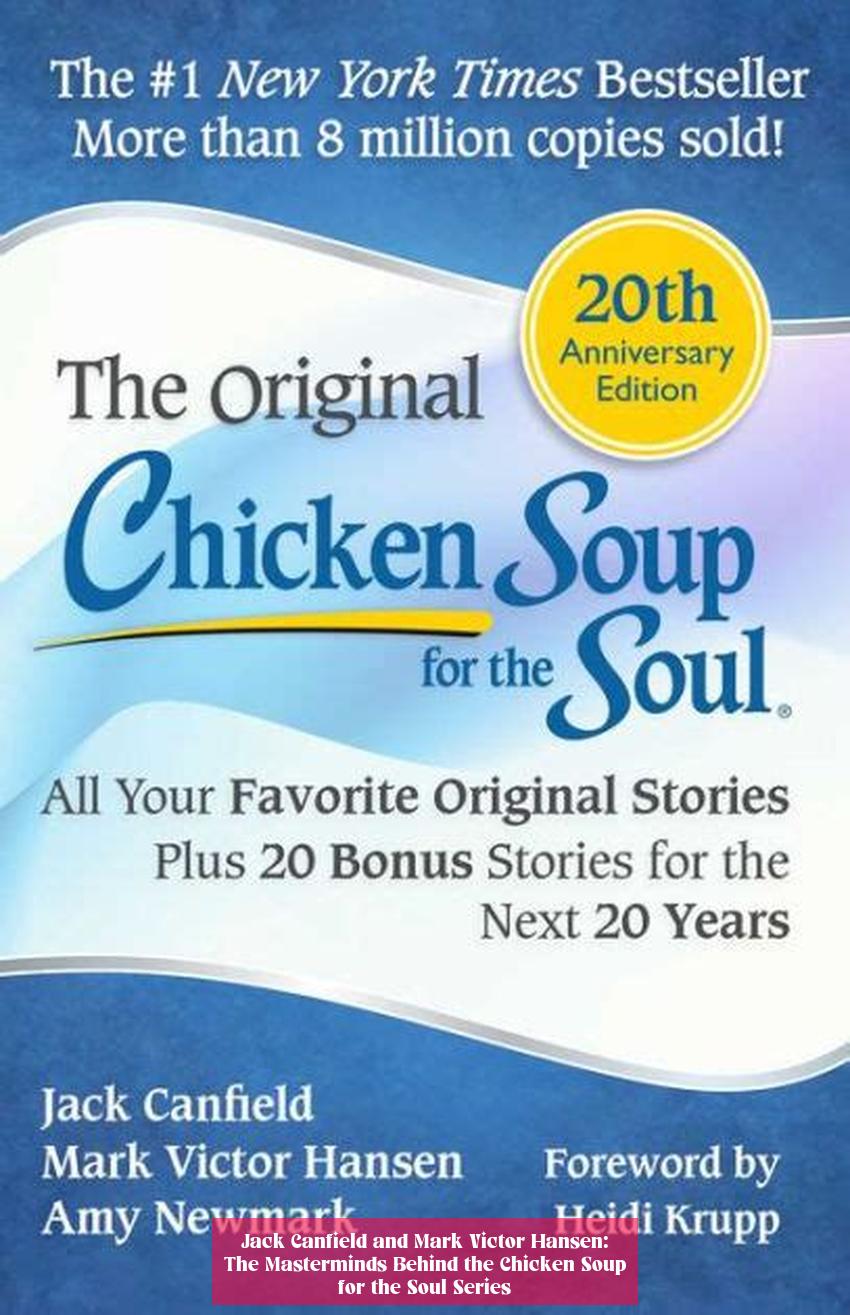 Jack Canfield and Mark Victor Hansen: The Masterminds Behind the Chicken Soup for the Soul Series