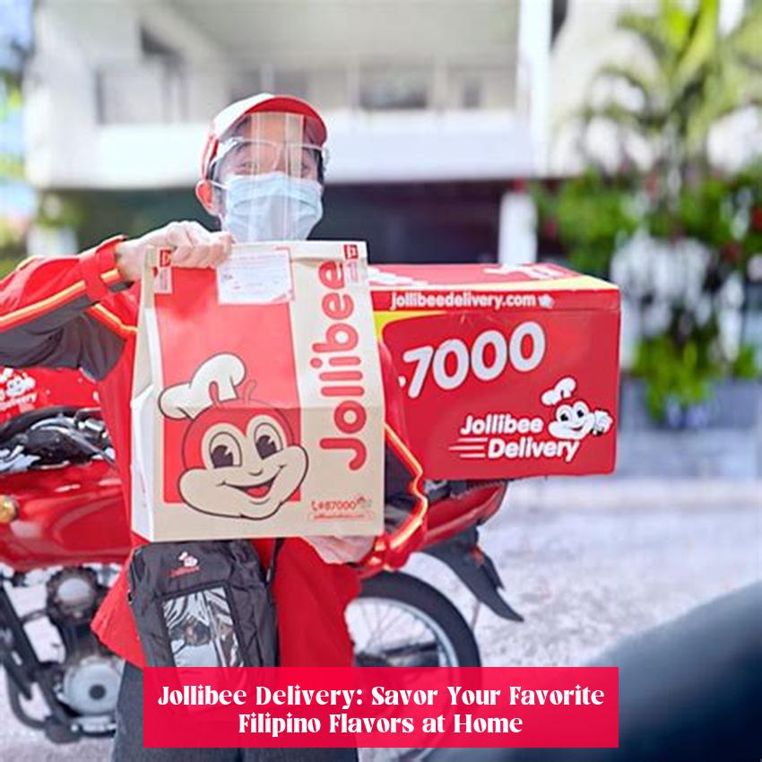 Jollibee Delivery: Savor Your Favorite Filipino Flavors at Home