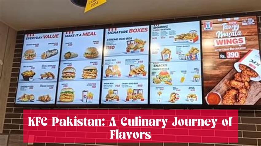 KFC Pakistan: A Culinary Journey of Flavors