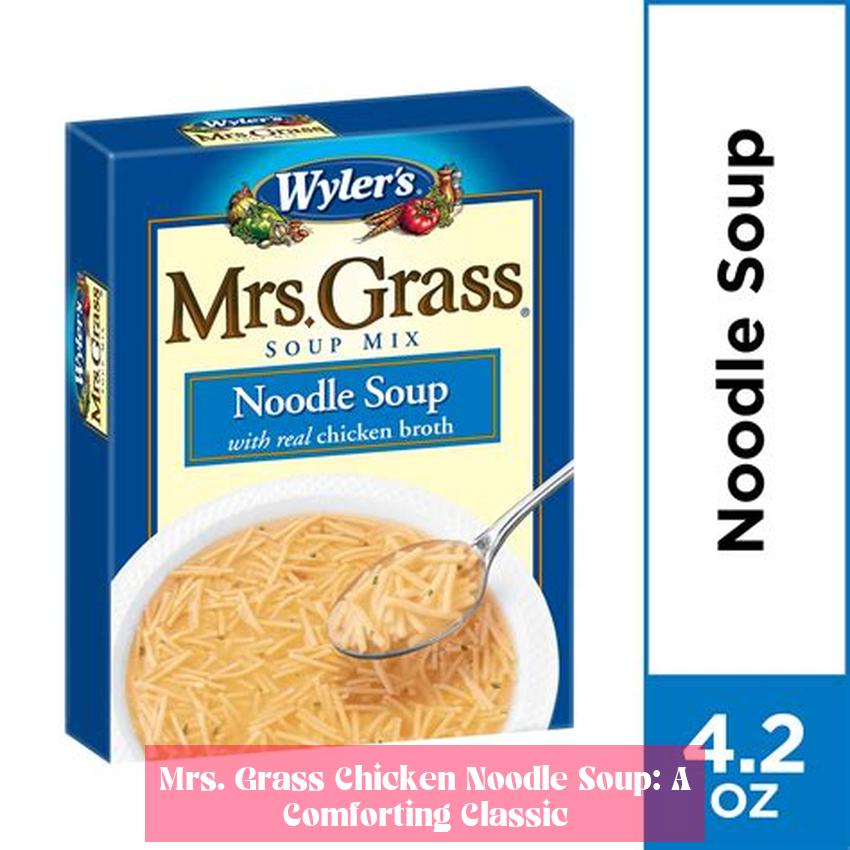 Mrs. Grass Chicken Noodle Soup: A Comforting Classic