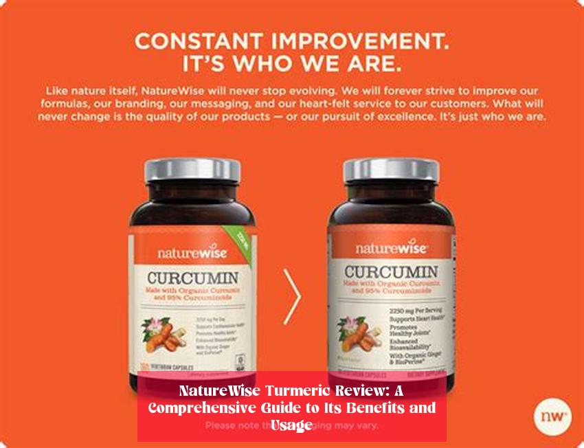NatureWise Turmeric Review: A Comprehensive Guide to Its Benefits and Usage