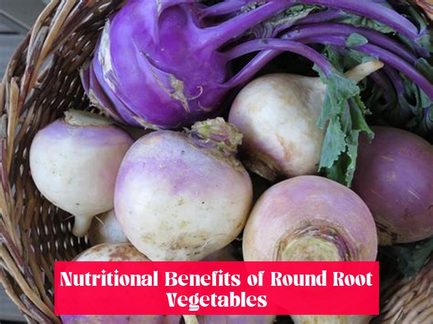 Nutritional Benefits of Round Root Vegetables