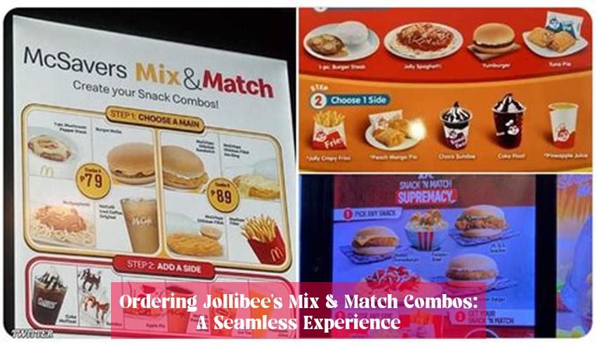 Ordering Jollibee's Mix & Match Combos: A Seamless Experience