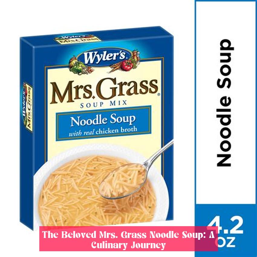 The Beloved Mrs. Grass Noodle Soup: A Culinary Journey