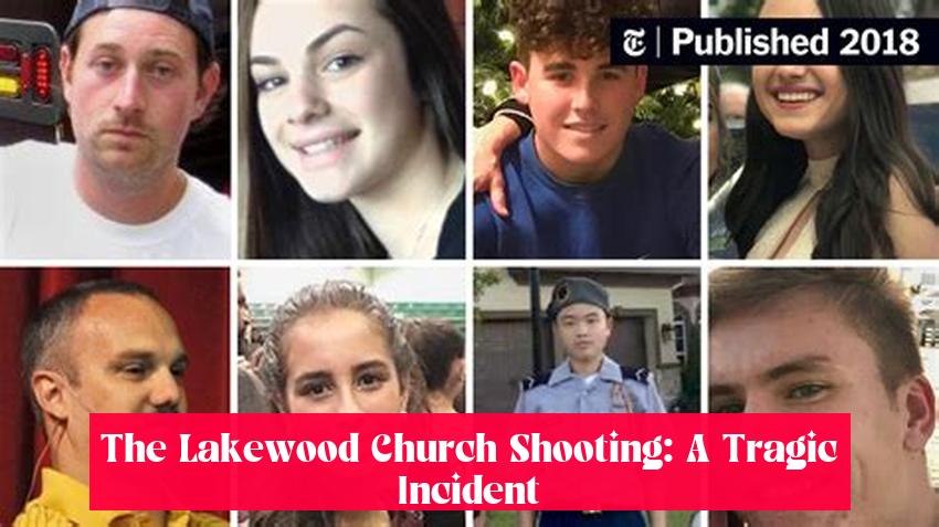 The Lakewood Church Shooting: A Tragic Incident