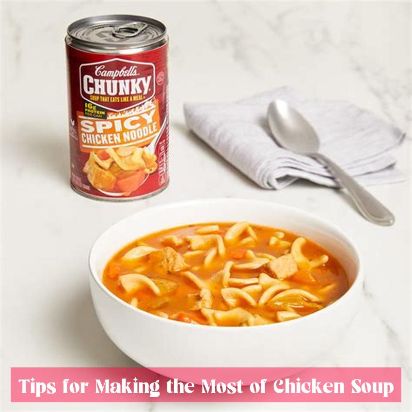 Tips for Making the Most of Chicken Soup