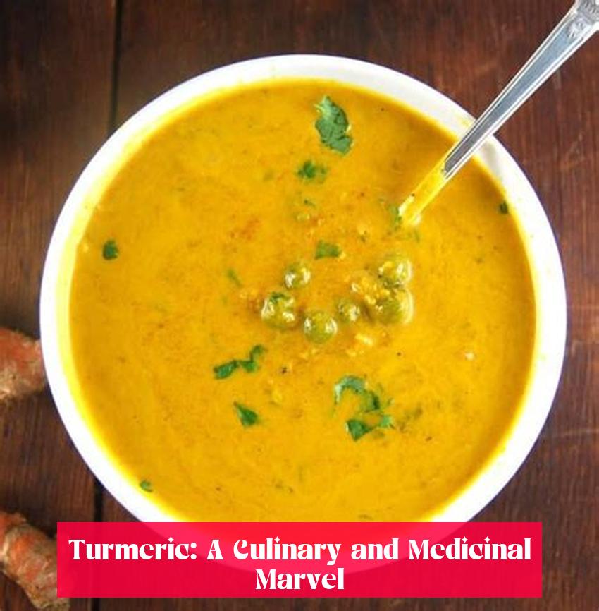 Turmeric: A Culinary and Medicinal Marvel