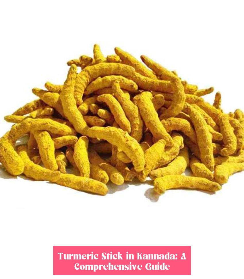 Turmeric Stick in Kannada: A Comprehensive Guide