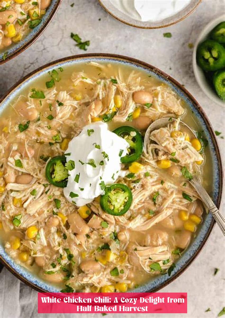 White Chicken Chili: A Cozy Delight from Half Baked Harvest